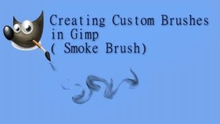 Creating Custom Brushes In Gimp smoke Brush [upl. by Godfry]