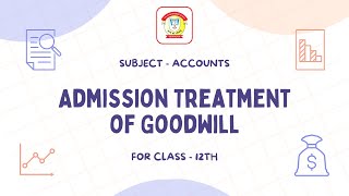 Admission Treatment of Goodwill  Class 12 Accounts  The Doon Grammar School [upl. by Stanwin]