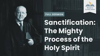 Sanctification The Mighty Process of the Holy Spirit Remastered [upl. by Ameehsat]