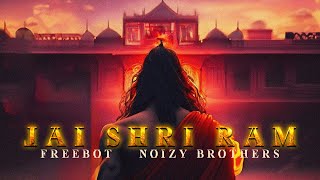 Jai Shri Ram  Freebot amp Noizy Brothers Original Mix tektribal jaishreeram [upl. by Zolnay]