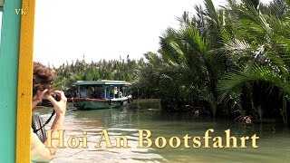 Hoi An Vietnam Bootsfahrt Doku mit Sehenswürdigkeiten 513 [upl. by Elocon]