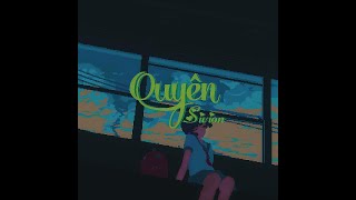 SIVION  Quyên Official Lyric Video [upl. by Whittemore138]