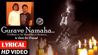 Gurave Namaha Musical Video Song  Gurave Namaha  A Tribute to Sri Mandolin U Shrinivas  DSP [upl. by Adlay]