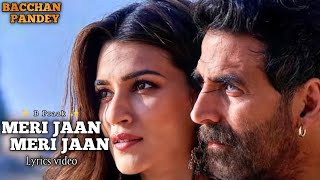 Meri Jaan Meri Jaan Song lyrics whatsapp status full screen  Akshay Kumar kriti B Praak [upl. by Suelo]