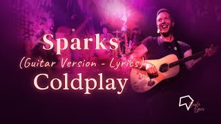 Coldplay  Sparks Lyrics [upl. by Rafaelita]