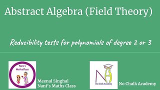 16 Field Theory  Reducibility tests for polynomials of degree 2 or 3 [upl. by Yanaton998]