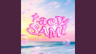 TACY SAMI [upl. by Einnoj]