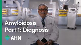 What Is Amyloidosis Part 1 Diagnosis  AHN Cardiovascular Institute [upl. by Siuol]