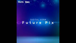 DIGITAL VORN Future Pix 181 [upl. by Dnomhcir]