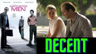 Matchstick Men is a Decent Movie [upl. by Cece]