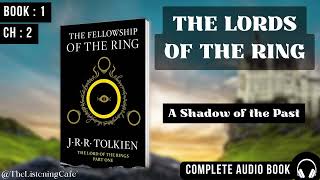 The Lords Of The Ring  Book 1  CH  2  The Shadow of the Past  Complete Audio Book [upl. by Shandy]