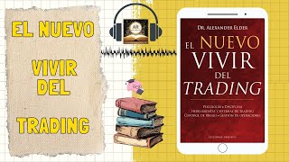 AudioResumen📝del libro📕 quotEL NUEVO VIVIR DEL TRADINGquot  Alexander Elder [upl. by Imehon]