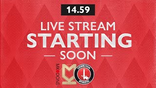 PRE SHOW LIVE  MK DONS V CHARLTON 180423 [upl. by Airotcivairam982]