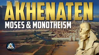 Akhenaten Moses amp Monotheism [upl. by Htes302]