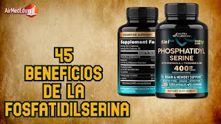 45 Beneficios de la Fosfatidilserina [upl. by Pirnot]