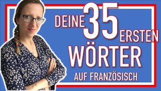 🇨🇵 DEINE 35 ERSTEN WÖRTER AUF FRANZÖSISCH authentisches Französisch mit einer Muttersprachlerin [upl. by Ecidnac]