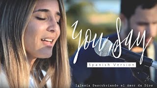 You Say  Lauren Daigle ESPAÑOL  SPANISH version Acoustic cover with lyrics [upl. by Ylra]