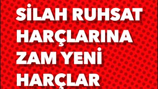 Silah Ruhsat Harçları Yeni Düzenleme Harçlara Zam [upl. by Ahseya348]