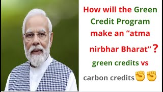 What’s the Green Credit ProgramGreen credit vs carbon creditNarendraModiMOST COMPREHENSIVE VIDEO [upl. by Adidnac]