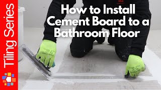 How to Install Cement or Backer Board to a Bathroom Floor [upl. by Wanids]