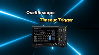 Oscilloscope timeout trigger [upl. by Enomis589]