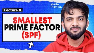 L8 Smallest Prime Factor SPF  Prime Factorisation  Query Based Problem  Maths Playlist [upl. by Nagoh]