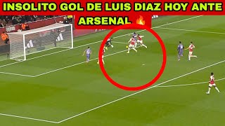 LUIS DIAZ INSOLITO GOL HOY ANTE ARSENAL😮 NADIE LO PODÍA CREER 😮🔥 [upl. by Ribaudo]