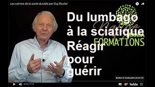 De la douleur lombaire à la sciatique  6 conseils pour réagir par Guy Roulier [upl. by Krystle333]