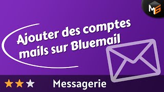 Synchroniser ses comptes mails sur Bluemail WindowsMacOS [upl. by Blaise602]