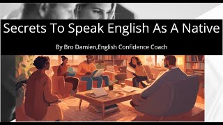 Secrets to speaking English Like a native  Bro Damien [upl. by Weinhardt481]