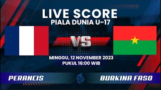 🔴LIVE SCORE Pertandingan Piala Dunia U17 Grup E antara PERANCIS 3 VS 0 BURKINA FASO [upl. by Rustice]