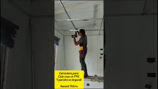 estructura para cielo razo en PVC y paredes en drywall  Samuel Febres [upl. by Budworth]