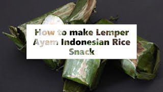 How to make Lemper Ayam Indonesian Rice Snack [upl. by Meldon283]