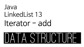 LinkedList  java 구현 13  Iterator add [upl. by Modnar]