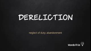 How to Pronounce DERELICTION in American English [upl. by Auqinimod]