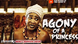 AGONY OF A PRINCESS full movie MERCY JOHNSON OKOJIE movies 2024  2024 latest movie [upl. by Karia]