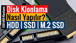 Disk Klonlama Nasıl Yapılır  HDD Harddisk SSD M2 SSD  Ücretsiz [upl. by Nner]