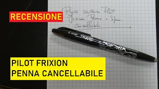 Pilot Frixion  Penna Cancellabile  Recensione [upl. by Annayk]