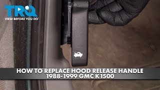 How to Replace Hood Release Handle 19881999 GMC K1500 [upl. by Mueller]