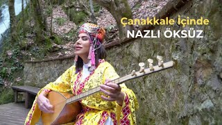 NAZLI ÖKSÜZ  Çanakkale İçinde Official Video [upl. by Roi]