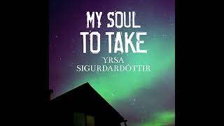 My Soul to Take Audiobook by Yrsa Sigurdardottir [upl. by Nosyk]