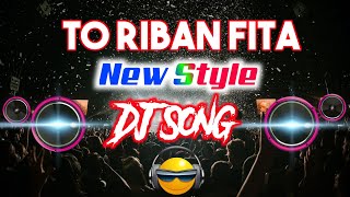 To Riban Fita DJ Remix Song  Full JBL Dance Remix Song 😱 [upl. by Yesnyl56]