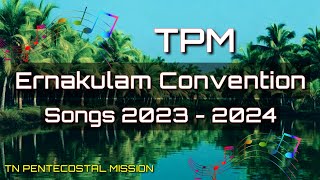 TPM Ernakulam Convention Songs  20232024 Tpm Malayalam songs [upl. by Ileana]