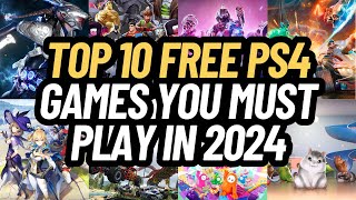 Top 10 FREE PS4 Games You Must Play in 2024 [upl. by Domonic]