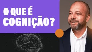 O QUE É COGNIÇÃO [upl. by Lunetta]