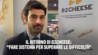 Il ritorno di B2Cheese “Fare sistema per superare le difficoltà” [upl. by Dnalkrik]