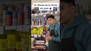 El cliente de la YERBA SIN PALO 🧉😂 Completo en Instagram chinolin5 [upl. by Acsirp515]