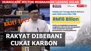 BAJET 2025  Hurricane Milton dan beban cukai karbon terhadap rakyat [upl. by Egdirdle882]