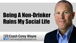 Being A NonDrinker Ruins My Social Life [upl. by Rafael]