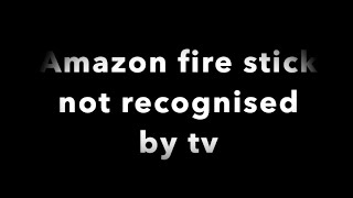 Amazon fire stick not recognised by tv [upl. by Duwad]